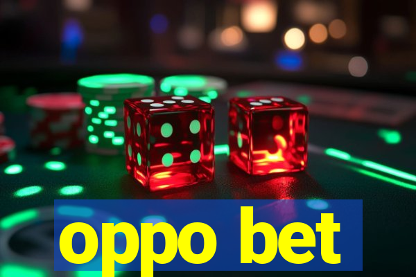 oppo bet